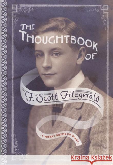 The Thoughtbook of F. Scott Fitzgerald: A Secret Boyhood Diary Fitzgerald, F. Scott 9780816679775 University of Minnesota Press - książka