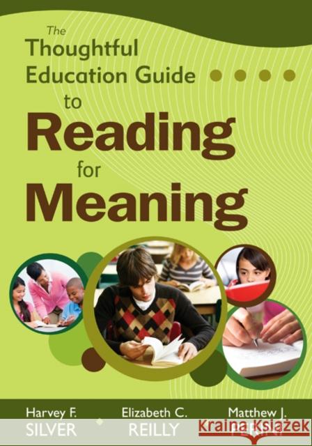 The Thoughtful Education Guide to Reading for Meaning Harvey F. Silver Matthew J. Perini 9781412968393 Corwin Press - książka