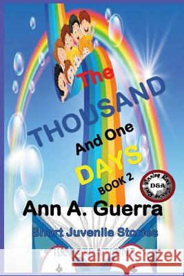 The THOUSAND and One DAYS: Short Juvenile Stories Book 2: Complete 12 stories of Book 2 Guerra, Daniel 9781546582144 Createspace Independent Publishing Platform - książka