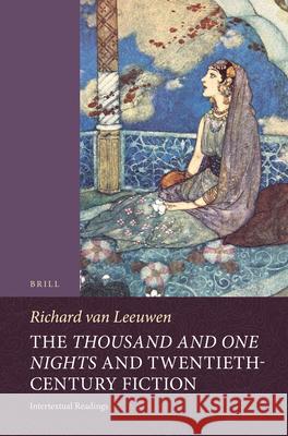 The Thousand and One Nights and Twentieth-Century Fiction: Intertextual Readings Richard Leeuwen 9789004438668 Brill - książka