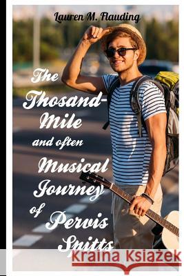 The Thousand-Mile and Often Musical Journey of Pervis Spitts Lauren M. Flauding 9781517499341 Createspace Independent Publishing Platform - książka