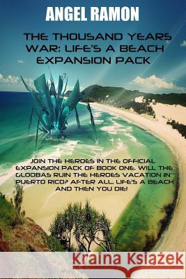 The Thousand Years War: Life's a Beach Expansion Pack Angel Ramon 9781981969449 Createspace Independent Publishing Platform - książka