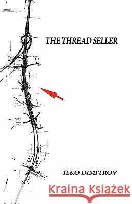 The Thread Seller Ilko Dimitrov Dimitrov Hristianna Vasileva Vasileva Rumen Alexandrov Evtimov 9781450555555 Createspace - książka