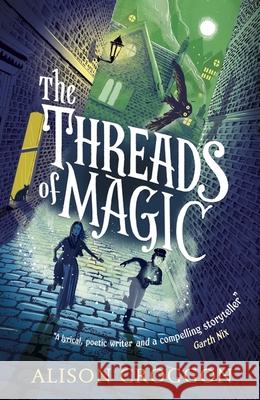 The Threads of Magic Alison Croggon 9781406384741 Walker Books Ltd - książka