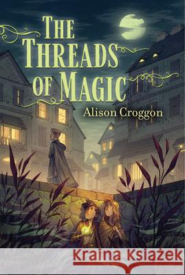 The Threads of Magic Alison Croggon 9781536207194 Candlewick Press (MA) - książka