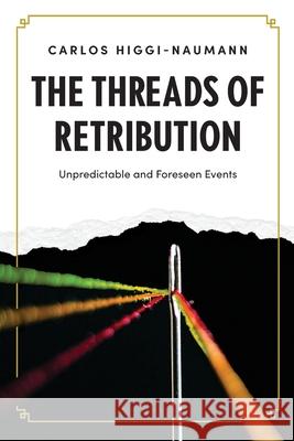 The Threads of Retribution Carlos Higgi-Naumann 9781922527585 Green Hill Publishing - książka