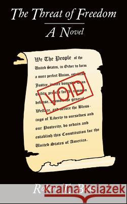 The Threat of Freedom Boaz, Robert T. 9781410763846 Authorhouse - książka