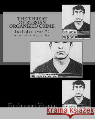 The Threat of Russian Organized Crime.: Includes over 70 new photographs. Voronin, Finckenauer 9781481169752 Createspace - książka