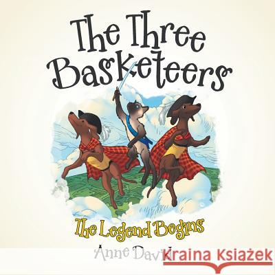 The Three Basketeers: The Legend Begins Anne David 9781480808317 Archway - książka