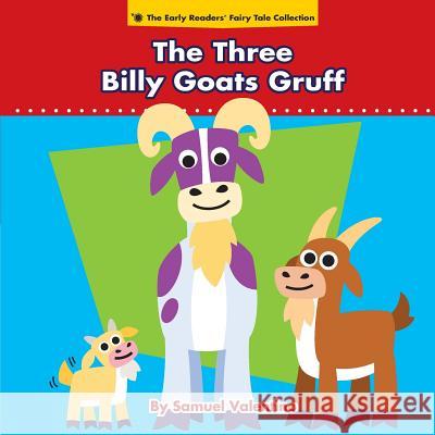 The Three Billy Goats Gruff Samuel Valentino   9780985429577 Brattle Publishing Group, LLC - książka