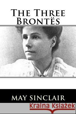 The Three Brontës Sinclair, May 9781981158904 Createspace Independent Publishing Platform - książka