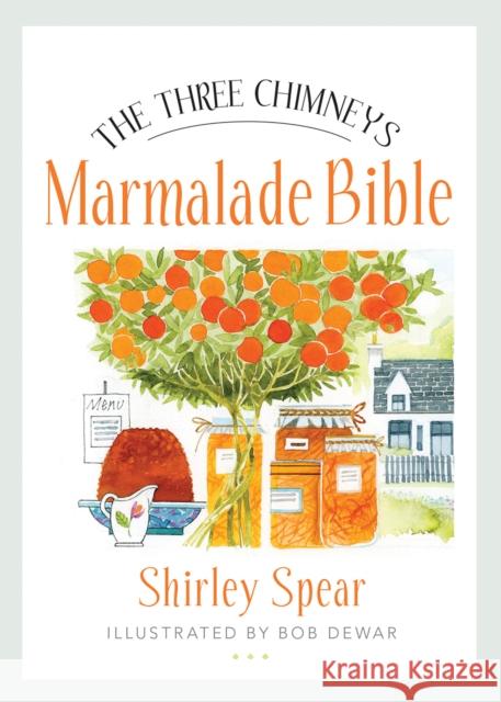 The Three Chimneys Marmalade Bible Spear, Shirley 9781780274133 Birlinn General - książka