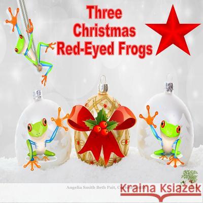 The Three Christmas Red-eyed Frogs Pait, Beth 9781519103284 Createspace Independent Publishing Platform - książka