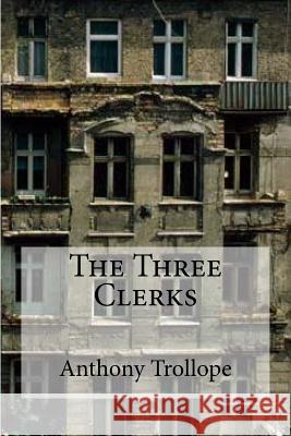 The Three Clerks Anthony, Ed Trollope Edibooks 9781534917545 Createspace Independent Publishing Platform - książka