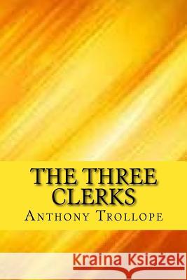 The three clerks Trollope, Anthony 9781546921349 Createspace Independent Publishing Platform - książka