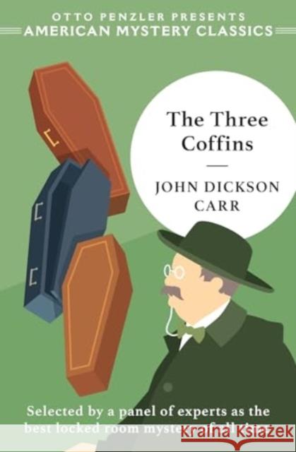 The Three Coffins John Dickson Carr Otto Penzler 9781613165850 American Mystery Classics - książka