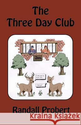 The Three Day Club Randall Probert 9780985287238 Randall Enterprises, Incorporated - książka
