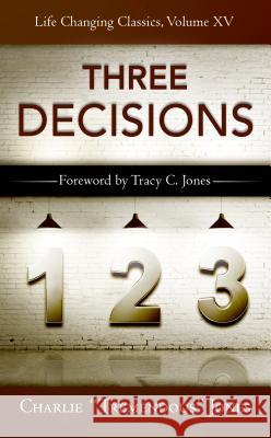 The Three Decisions Charlie Tremendous Jones Tracey C. Jones 9781936354405 Tremendous Life Books - książka