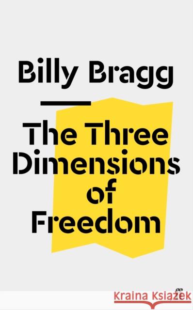 The Three Dimensions of Freedom Billy Bragg 9780571353217 Faber & Faber - książka