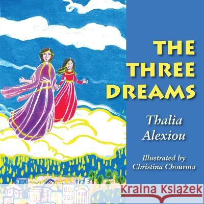 The Three Dreams Thalia Alexiou Christina Chourma 9781735367910 Full Court Press - książka