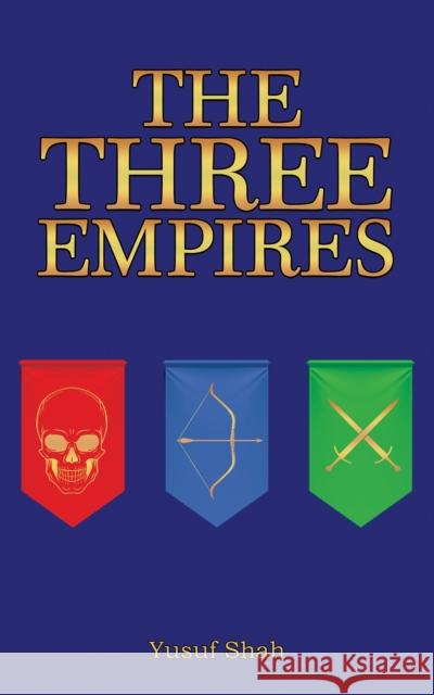 The Three Empires Yusuf Shah 9781035836581 Austin Macauley Publishers - książka