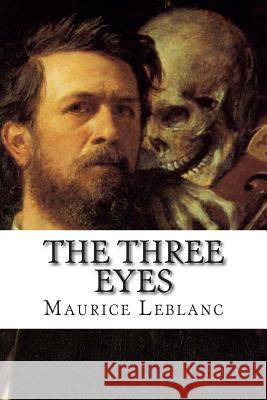 The Three Eyes Maurice Leblanc Alexander Teixeir 9781502526434 Createspace - książka