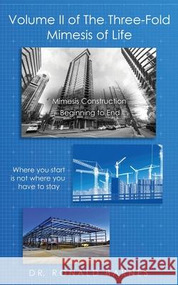 The Three-Fold Mimesis of Life: Volume II Ronald Barnes 9781967375943 Quippy Quill Inc - książka