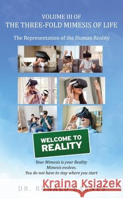 The Three-Fold Mimesis of Life: Volume III Ronald Barnes 9781961677128 Quippy Quill Inc - książka