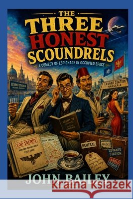The Three Honest Scoundrels Bailey, John 9798181616714 Independently Published - książka