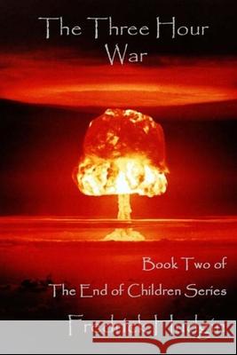 The Three Hour War Fredrick Hudgin 9781539386384 Createspace Independent Publishing Platform - książka
