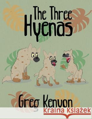 The Three Hyenas Greg Kenyon 9781480993570 Dorrance Publishing Co. - książka