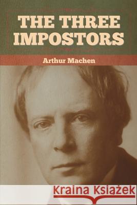 The Three Impostors Arthur Machen 9781636372648 Bibliotech Press - książka