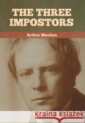 The Three Impostors Arthur Machen 9781636372655 Bibliotech Press - książka