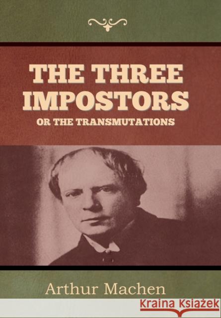 The Three Impostors or The Transmutations Arthur Machen 9781644399934 Indoeuropeanpublishing.com - książka