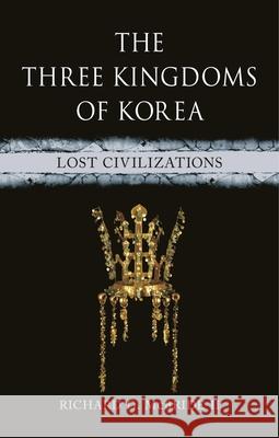 The Three Kingdoms of Korea: Lost Civilizations Richard D. McBrid 9781789148756 Reaktion Books - książka