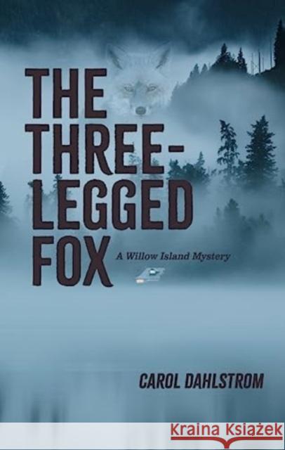 The Three Legged Fox Carol Dahlstrom 9781998779079 At Bay Press - książka