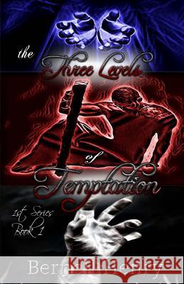 The Three Levels of Temptation: 1st Series - Book 1 Bernell Henry Jamal R. Lowe 9781540451514 Createspace Independent Publishing Platform - książka