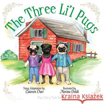 The Three Li'l Pugs Laurren Darr 9781943356003 Left Paw Press, LLC - książka