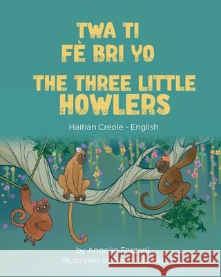 The Three Little Howlers (Haitian Creole-English) Anneke Forzani Sarah Skalski Joel Thony Desir 9781636851303 Language Lizard, LLC - książka