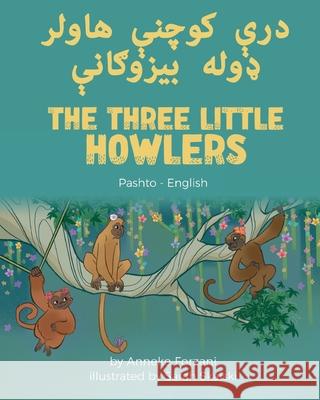 The Three Little Howlers (Pashto-English) Anneke Forzani Sarah Skalski Khalid Khan 9781636851228 Language Lizard, LLC - książka
