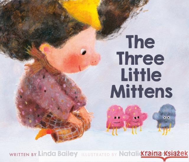 The Three Little Mittens Linda Bailey Natalia Shaloshvili 9781774880111 Tundra Books - książka