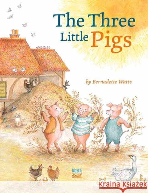 The Three Little Pigs Bernadette Watts 9780735844681 Northsouth Books - książka