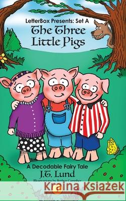 The Three Little Pigs: A Decodable Fairy Tale J. T. Lund 9781779414724 Tellwell Talent - książka