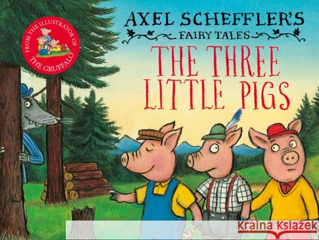 The Three Little Pigs and the Big Bad Wolf Axel Scheffler 9780702307843 Scholastic - książka