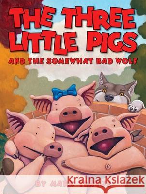 The Three Little Pigs and the Somewhat Bad Wolf Mark Teague 9780439915014 Orchard Books - książka