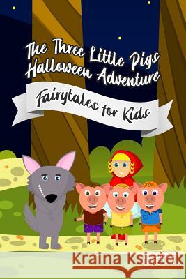 The Three Little Pigs Halloween Adventure Isabella Saroyan Yuri Morozov Surprise Cartoon 9781729399491 Independently Published - książka