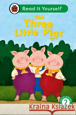 The Three Little Pigs: Read It Yourself - Level 2 Developing Reader Ladybird 9780241564271 Penguin Random House Children's UK - książka