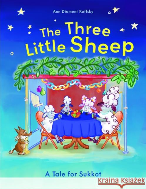 The Three Little Sheep: A Tale for Sukkot Ann Diament Koffsky 9781805000358 Green Bean Books - książka