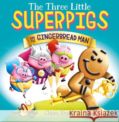 The Three Little Superpigs and the Gingerbread Man Claire Evans 9781338682212 Scholastic Press - książka
