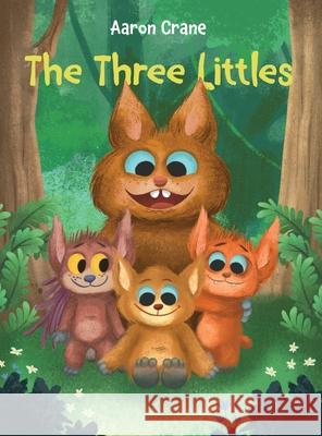 The Three Littles Aaron Crane Caterina Baldi 9781662899010 Xulon Press - książka